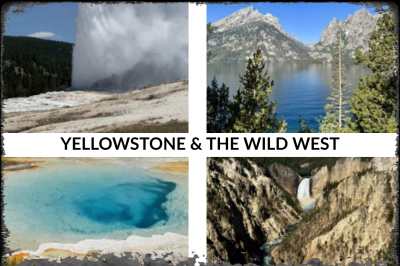 Yellowstone & The Wild West - July 16-22, 2027 Yellowstone & The Wild West - July 16-22, 2027